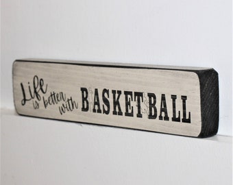 Life is better with BASKETBALL  - Sign