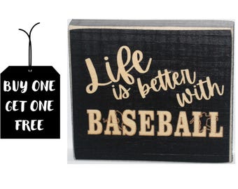 "Life is better with BASEBALL" - Sign