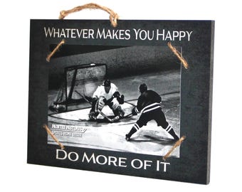 Whatever Makes You Happy   -  Do More Of It     Photo/Sign