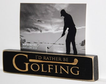 I'd rather be GOLFING  -  Photo/Sign