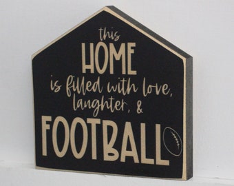 This home is filled with love laughter & FOOTBALL  -  Sign