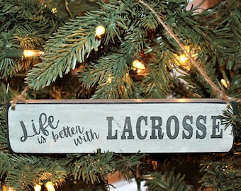 Life is better with LACROSSE  - Ornament