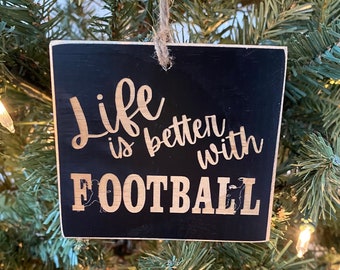 "Life is better with FOOTBALL" - Ornament