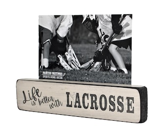 Life is better with LACROSSE  - Photo/Sign