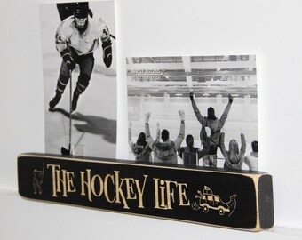 The Hockey Life -  Photo/Sign