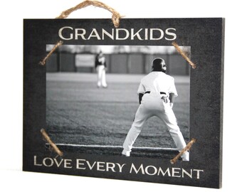 Grandkids  -  Love Every Moment   Photo/Sign