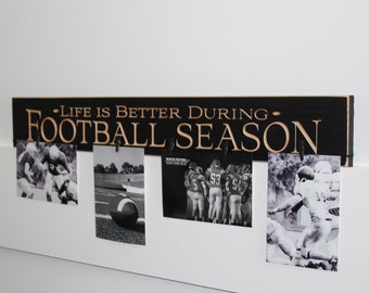 Life is better during FOOTBALL SEASON  -  Photo/Sign