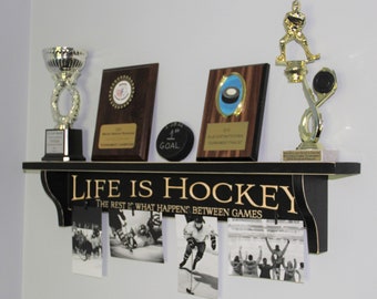 Life is Hockey  The rest is what happens between games  -  Trophy Shelf