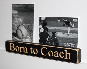 Born to Coach - Photo Sign