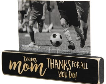 Team Mom Thanks for all you do  -  Photo Sign