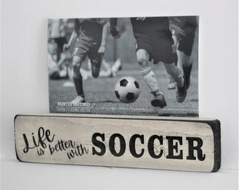 Life is better with SOCCER  - Photo/Sign