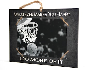Whatever Makes You Happy   -  Do More Of It     Photo/Sign