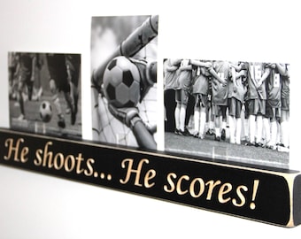 He Shoots... He Scores!  -  Photo Sign