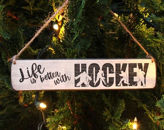 Life is better with HOCKEY - Ornament