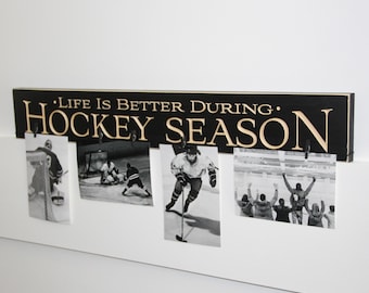 Life is better during HOCKEY SEASON - Photo Sign