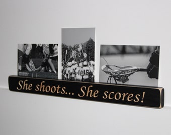 She shoots... She Scores!  -  Photo Sign