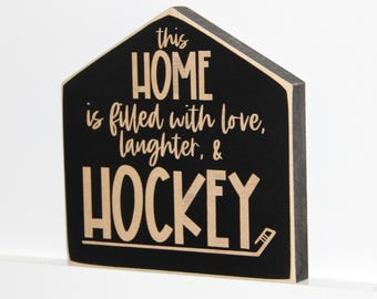This home is filled with love laughter & HOCKEY  -  Sign