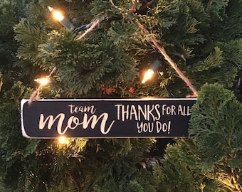 Team Mom Thanks for all you do - Ornament