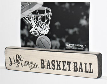 Life is better with BASKETBALL  - Photo/Sign