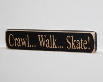 Crawl... Walk... Skate!  -  Sign