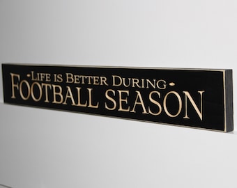 Life is better during FOOTBALL SEASON  -  Sign