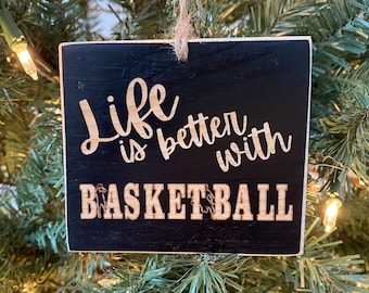 "Life is better with BASKETBALL" - Ornament