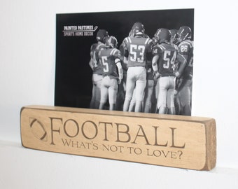 FOOTBALL  What's not to love?  -  Photo Sign