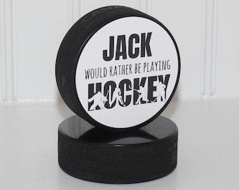 "NAME" would rather be playing HOCKEY  - Puck Sign