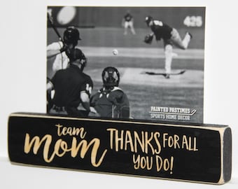 Team Mom Thanks for all you do  -  Photo Sign