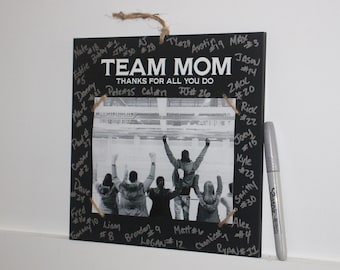 Team Mom  -  Thanks for all you do -  Photo/Sign
