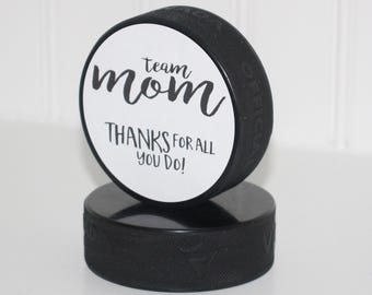 TEAM MOM Thanks for all you do - Hockey Puck Sign