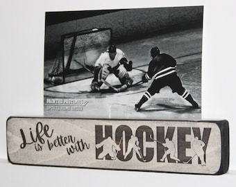 Life is better with HOCKEY  - Photo/Sign