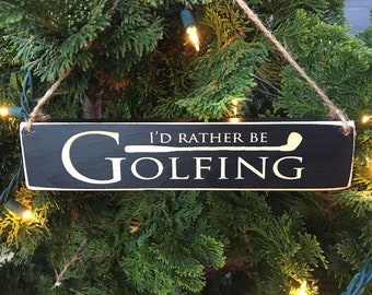 I'd rather be GOLFING - Ornament