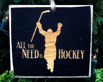 All you need is HOCKEY - Sign
