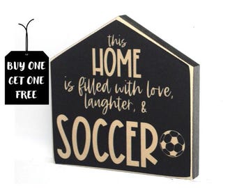 This home is filled with love laughter & SOCCER  -  Sign