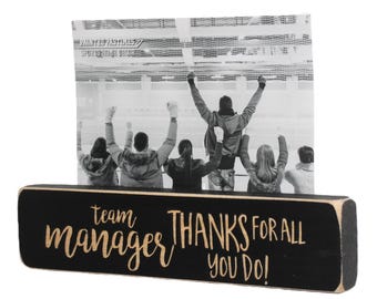 Team Manager  Thanks for all you do - Photo Sign