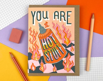 You Are Hot Stuff, A6 Valentine Card
