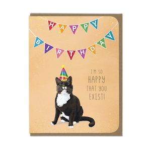 BIRTHDAY Happy You Exist Tuxedo Cat - Birthday Card