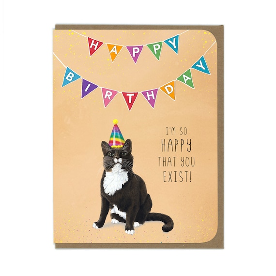 BIRTHDAY Happy You Exist Tuxedo Cat Birthday Card | Etsy