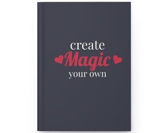 Create Your Own Magic Hardcover Journal | Motivational Journal With Quote | Gift For Girl