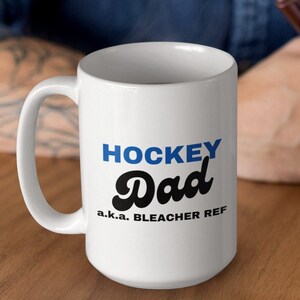 Hockey Dad Ceramic Mug 15oz | Father&#39;s Day Gift | Hockey Coach | Bleacher Ref