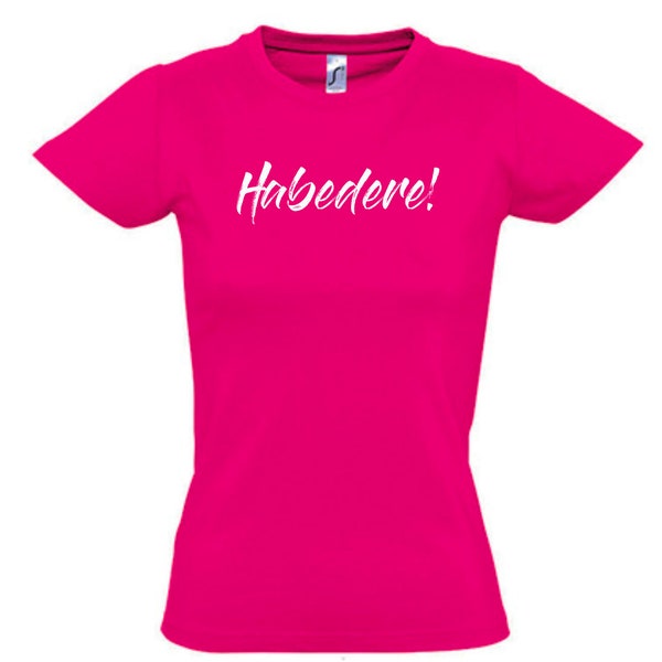 T-Shirt "Habedere!" Fuchsia, Damen, Druck, Sommer, Shirt, Kurzarm, Print