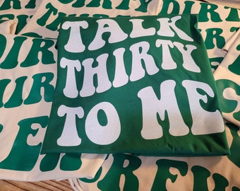 TALK THIRTY to me