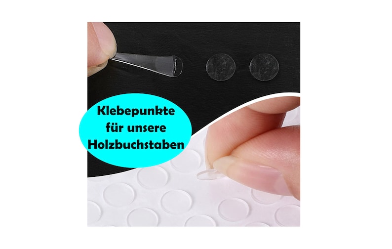 May include: A sheet of clear adhesive dots, with a hand holding one of the dots. The text "Klebepunkte f&uuml;r unsere Holzbuchstaben" is visible in the image.