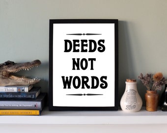 Deeds Not Words - High quality art print