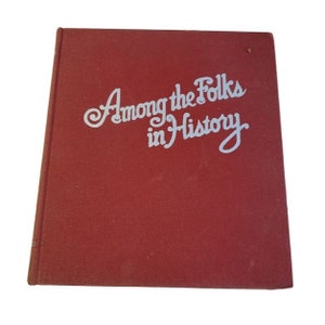 1935 Among The Folks in History Gaar Williams Book Print Club Red Hard Cover
