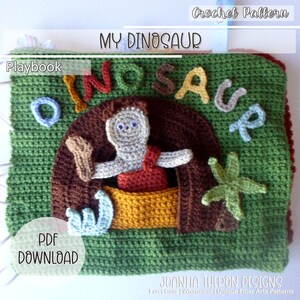 May include: A crochet pattern for a dinosaur play book. The book is green with brown, yellow, and blue details. The title of the book is "My Dinosaur".