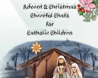 ¡Adviento y Navidad Alegres Charlas para Niños Católicos Colorido Libro de Cuentos! ¡Moral y cositas de la fe! ¡Preguntas, poemas, oraciones!