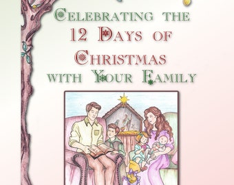 Celebrating the 12 Days of Christmas with Your Family Coil Binder Book! Activities, Checklist, Coloring Pages Coordinating with Each Day!