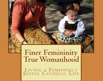 Finer Femininity True Womanhood Maglet (Magazine/Booklet)